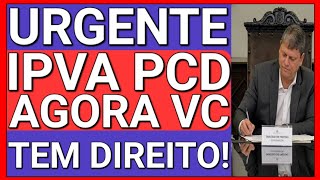 🔴URGENTE AGORA VOCÊ TEM DIREITO À ISENÇÃO DE IPVA PCD [upl. by Ynneg]