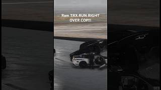 BRUTAL Ram TRX RUN RIGHT OVER COP trx ram srt srt8 trackhawk dodge 1000hp hellcat fastcar [upl. by Varion]