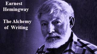 Hemingway  The Alchemy of Writing [upl. by Stouffer543]