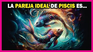 ❤️ Los 4 SIGNOS MÁS COMPATIBLES con PISCIS en el AMOR ❤️ [upl. by Devi741]