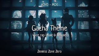 Gacha Theme OST Voice Rap Male amp Female Full Version With Lyrics Zenless Zone Zero [upl. by Noma]