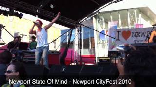 Newport State Of Mind Live  Newport CityFest 2010 [upl. by Ardnalac]