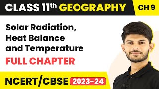 Solar Radiation Heat Balance and Temperature  Full Chapter Explanation  Class 11 Geography Ch 9 [upl. by Asyen]