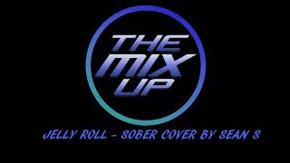 JELLY ROLL  SOBER COVER BY SEAN S FIRST ATTEMPT AT SINGING [upl. by Rempe]