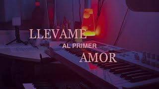 ￼Llévame al primer amor Piano Cover [upl. by Thorfinn]