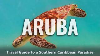 Aruba Travel Guide  The Caribbeans Best Beaches amp What to See amp Do in Aruba [upl. by Atteloc]