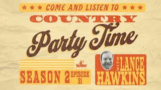 S2 E31  Country Party Time with Lance Hawkins [upl. by Anayi522]