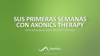 SUS PRIMERAS SEMANAS CON AXONICS THERAPY Serie educativa sobre Axonics® Therapy [upl. by Eniak]