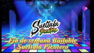 PROGRAMACION FIN DE SEMANA BAILABLE SUELTALA PICOTERO [upl. by Attennot]