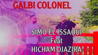 Galbi colonel SIMO EL ISSAOUI featHICHEM DJAZIRA 2023 exclusive music vidéo  🇲🇦 🇩🇿 [upl. by Anos992]