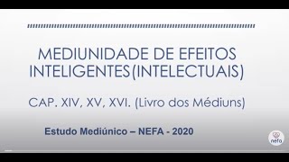 ESTUDOS MEDIÃšNICOS  Mediunidade de efeitos inteligentes [upl. by Eittel]