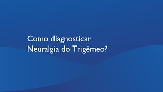 Como diagnosticar Neuralgia do Trigêmeo [upl. by Ahsena929]