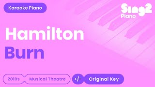 Burn Karaoke  Hamilton  Phillipa Soo Piano Karaoke [upl. by Brainard957]