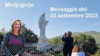 Medjugorje Messaggio del 25 Settembre 2023 [upl. by Eenrahc]