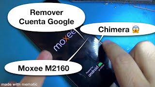 Remover Quitar Cuenta Google FRP Moxee M2160 Chimera Explicado a Detalle 😱🙊✅👀🚂🚨🥳 [upl. by Ynnos943]