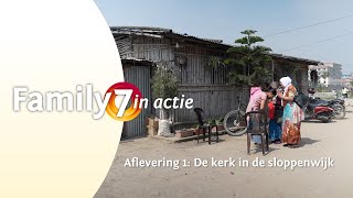 Family7 in Actie voor kinderen in Azie  Aflevering 1 De kerk in de sloppenwijk [upl. by Laehcar745]