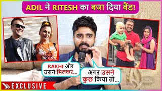 Adil Khan Back Lashes Rakhi Sawants First Husband Ritesh Singh Gives Him Open Dhamki [upl. by Nnylahs]