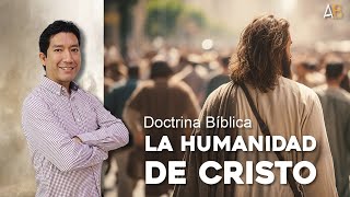 CRISTOLOGÍA Clase 07  La Humanidad de Cristo [upl. by Andrey]