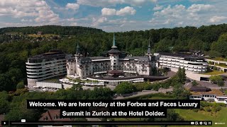 Best of FACES amp Forbes Luxury Summit at the Dolder Grand Zurich [upl. by Cutlerr229]