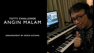 ANGIN MALAM  TUTTI CHALLENGE  ARR BY ERWIN GUTAWA [upl. by Peale7]