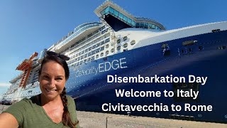 RomeCivitavecchia Cruise Port Disembarkation Day On Celebrity Edge [upl. by Cathy679]