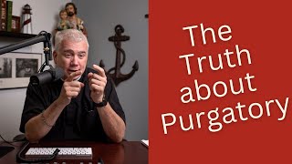 The Truth About Purgatory  Anchored in Hope Topic Series [upl. by Nevs123]