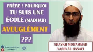 Le suivi aveugle dune école de fiqh madhab Shaykh Mohammad Yasir AlHanafi [upl. by Aciretal168]