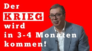 Der KRIEG wird in 34 Monaten kommen sagt der serbische Präsident Vučić [upl. by Dido850]