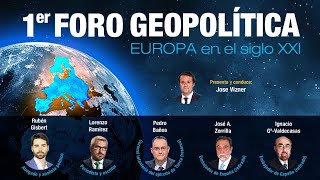 EUROPA en el SXXI  I FORO de GEOPOLÍTICA J A Vizner Pedro Baños IG Valdecasas y JA Zorrilla [upl. by Esac361]