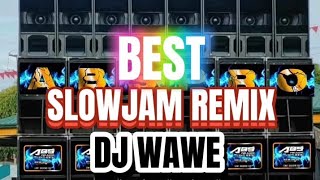 BEST SLOW JAM REMIXDJ WAWE 2024 [upl. by Ilujna]