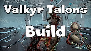 Warframe  Valkyr Talons Build [upl. by Aekahs]