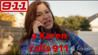 911  a Karen calls 911 [upl. by Anailuig656]