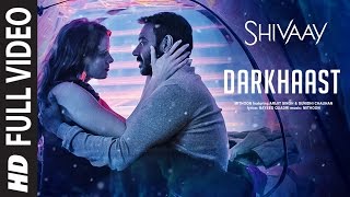 DARKHAAST Full Video Song  SHIVAAY  Arijit Singh amp Sunidhi Chauhan  Ajay Devgn  TSeries [upl. by Acinomahs]