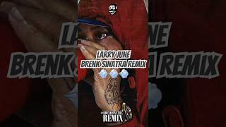 Larry June x Brenk Sinatra Remix Full song on my channel rap hiphop remix player westcoast [upl. by Mabel]