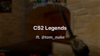 CS2 Legends ft tomnuke [upl. by Ennasirk707]