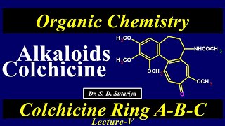 Colchicine Identify Ring ABC  Alkaloids Part5 in hindi  Organic Chemistry MSc Sem3 [upl. by Paderna]