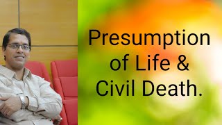 Presumption of Life amp Civil Death [upl. by Ojela]