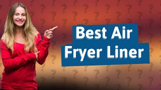 What is the best thing to line your air fryer with [upl. by Alver13]