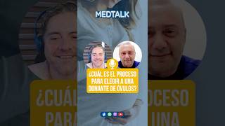 🔍 ¿Cómo se elige a la donante para una ovodonación   MedTalk [upl. by Grant]