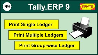 Print Ledgers in TallyERP 9 Print Single Multiple or Groupwise Ledgers in one click in Tally 99 [upl. by Twyla]