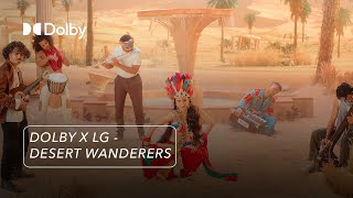 Dolby X LG Desert Wanderers [upl. by Icyak296]