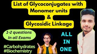 List of GLYCOCONJUGATES with Monomer units and glycosidic linkageglycosidiclinkagebiochemistry [upl. by Steinway308]