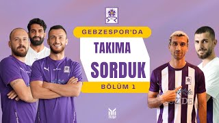 GEBZESPORDA TAKIMA SORDUK BÖLÜM 1 [upl. by Fabian]