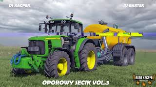 ⛔ OPOROWY SECIK VOL3⛔🚜SKŁADANKA DLA ROLNIKÓW 🚜DJ Kacper amp DJ Bartek [upl. by Zebaj]