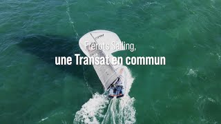 Frérots Sailing une Transat en commun [upl. by Rizzo844]