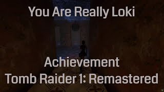 You Are Really Loki Achievement  Tomb Raider 1 Remastered [upl. by Carhart782]