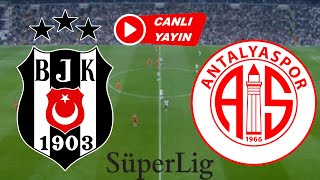 BEŞİKTAŞ ANTALYASPOR MAÇI CANLI İZLE [upl. by Noterb43]