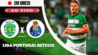 🔴SPORTING X PORTO LIGA PORTUGAL BETCLIC [upl. by Ecurb999]