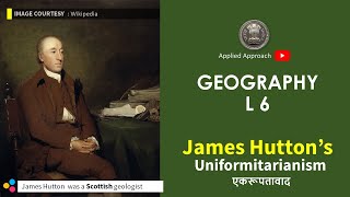 GEOGRAPHY L 6 James Hutton’s Uniformitarianism एकरूपतावाद [upl. by Elleraj]