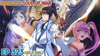 Peerless Soul Of War Ep 323 Multi Sub 1080P HD [upl. by Vlad428]